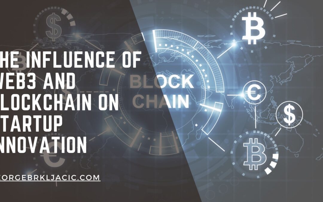 The Influence of Web3 and Blockchain on Startup Innovation
