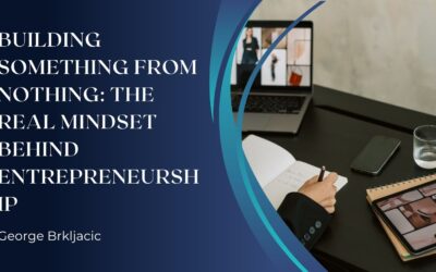 Building Something From Nothing: The Real Mindset Behind Entrepreneurship